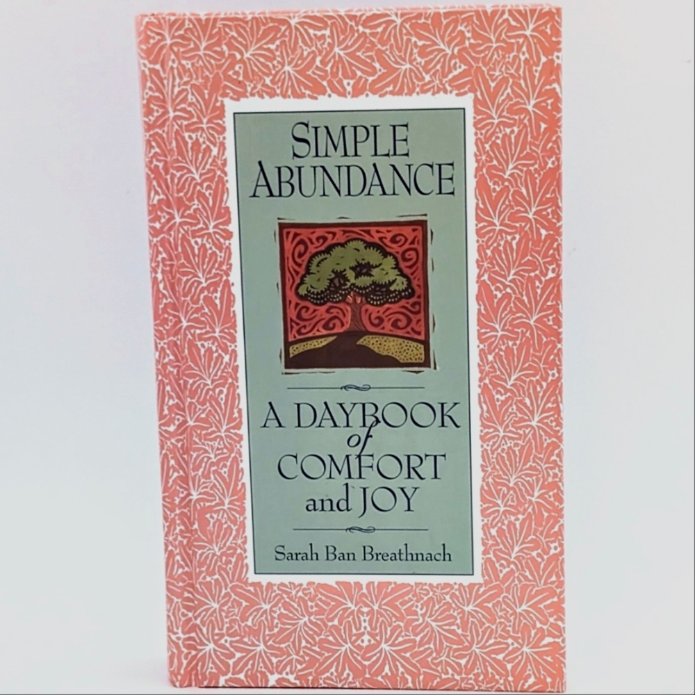Simple Abundance: A Daybook Of Comfort And Joy by Sarah Ban Breathnach